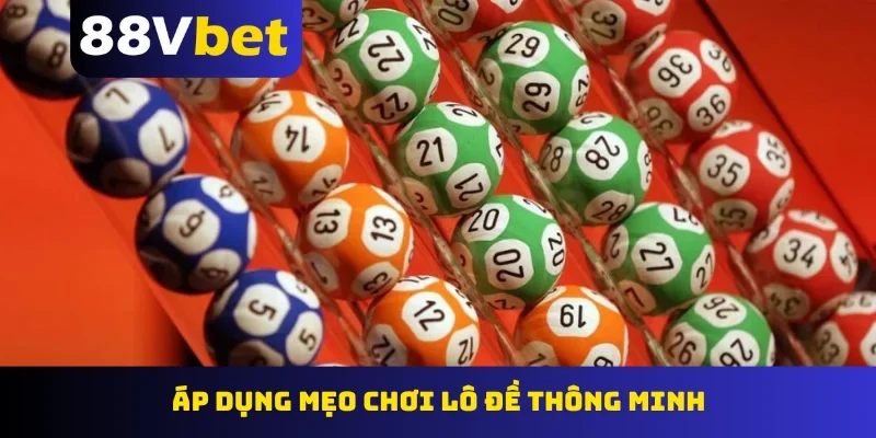 Áp dụng mẹo chơi lô đề thông minh