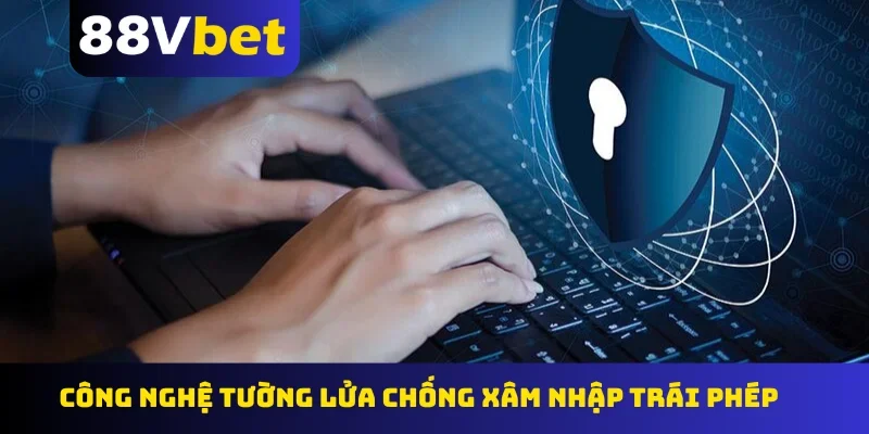 Công nghệ tường lửa chống xâm nhập trái phép