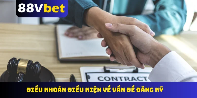 Điều khoản điều kiện về vấn đề đăng ký