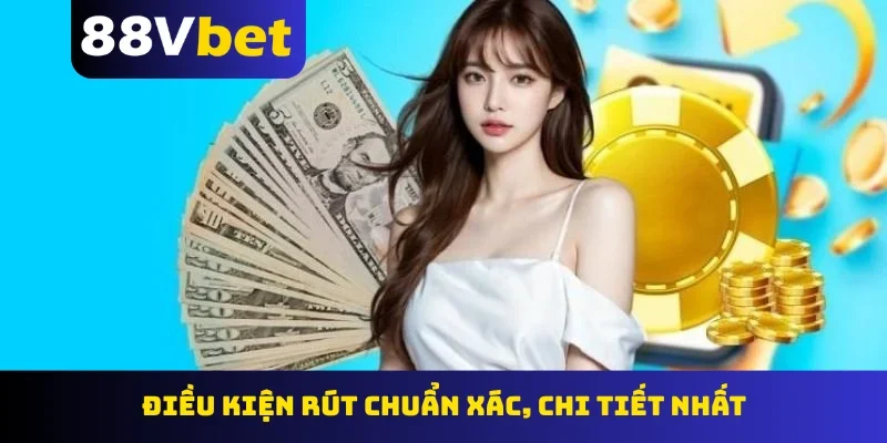 Điều kiện rút chuẩn xác, chi tiết nhất