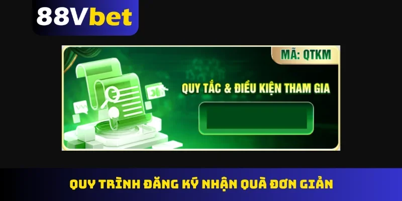 Quy trình đăng ký nhận quà đơn giản