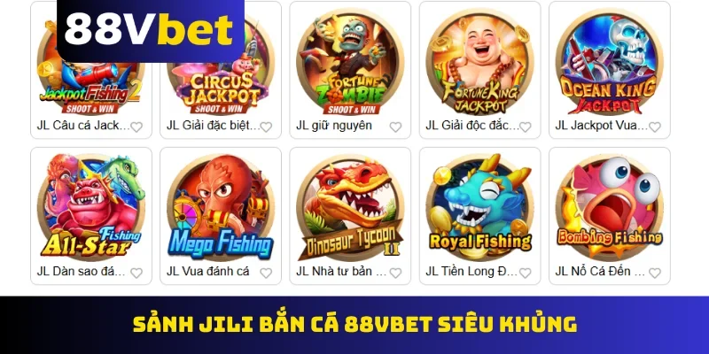Sảnh JILI bắn cá 88Vbet siêu khủng