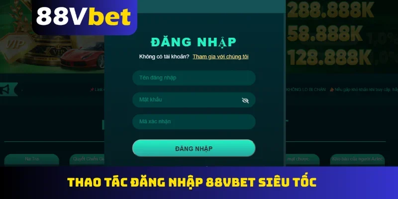 Thao tác đăng nhập 88Vbet siêu tốc